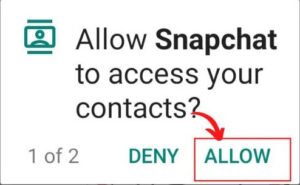 Step-6 Allow Snapchat to Access Accessibility Your Contacts